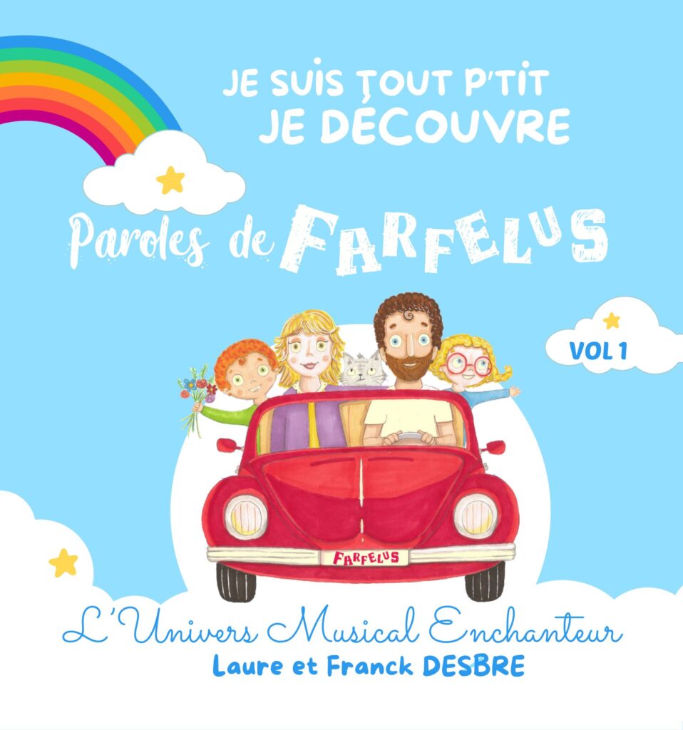 Vol 1 Je suis tout p'tit, je découvre Paroles de Farfelus.